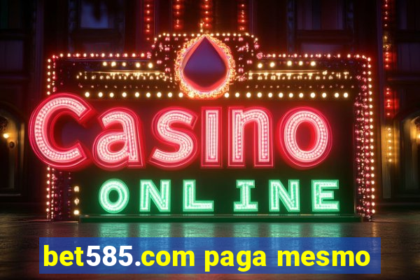 bet585.com paga mesmo